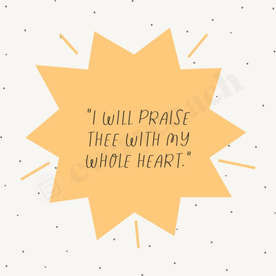 I Will Praise Thee With My Whole Heart Instagram Post Canva Template