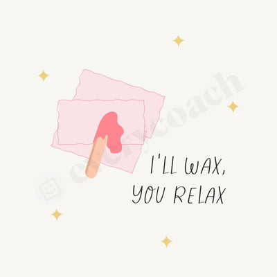 Ill Wax You Relax Instagram Post Canva Template