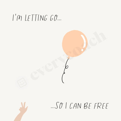 Im Letting Go... ...So I Can Be Free Instagram Post Canva Template