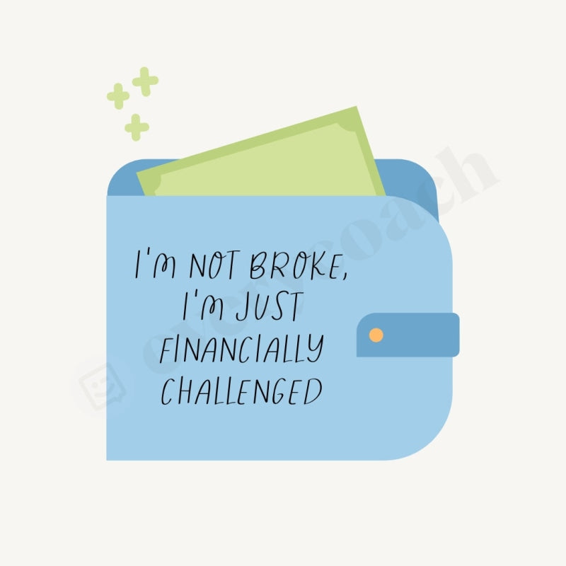 Im Not Broke Just Financially Challenged Instagram Post Canva Template