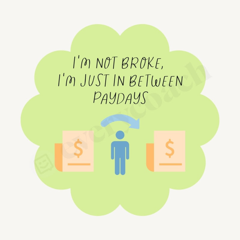 Im Not Broke Just In Between Paydays Instagram Post Canva Template