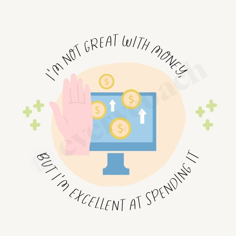 Im Not Great With Money But Excellent At Spending It Instagram Post Canva Template