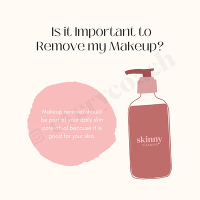 Is It Important To Remove My Makeup Instagram Post Canva Template