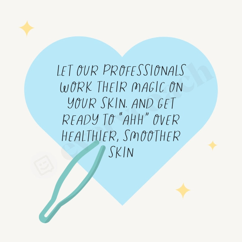 Let Our Professionals Work Their Magic On Your Skin And Get Ready To Ahh Over Healthier Smoother