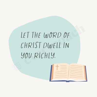 Let The Word Of Christ Dwell In You Richly Instagram Post Canva Template