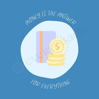 Money Is The Answer For Everything Instagram Post Canva Template