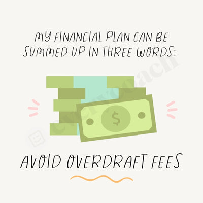 My Financial Plan Can Be Summed Up In Three Words Avoid Overdraft Fees Instagram Post Canva Template