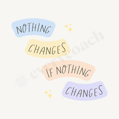 Nothing Changes If Instagram Post Canva Template
