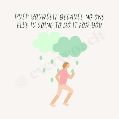 Push Yourself Because No One Else Is Going To Do It For You Instagram Post Canva Template