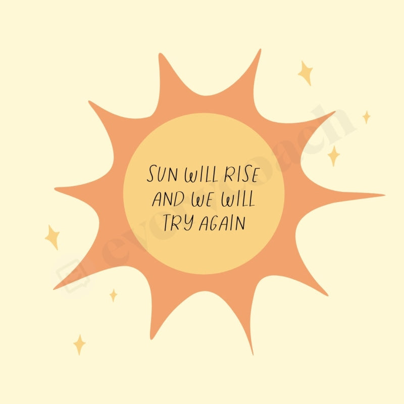 Sun Will Rise And We Try Again Instagram Post Canva Template