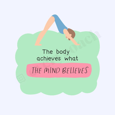 The Body Achieves What The Mind Believes S03012301 Instagram Post Canva Template