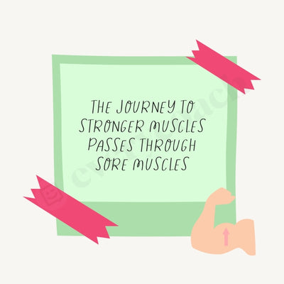 The Journey To Stronger Muscles Passes Through Sore Instagram Post Canva Template