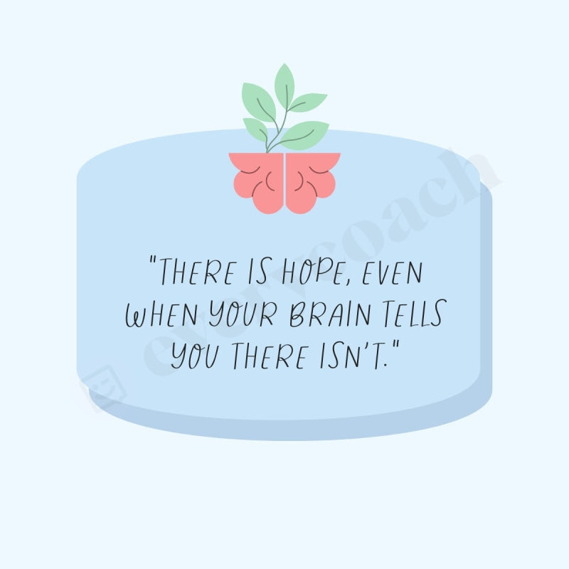 There Is Hope Even When Your Brain Tells You Isnt. Instagram Post Canva Template