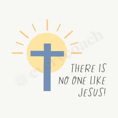 There Is No One Like Jesus Instagram Post Canva Template