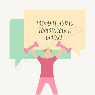 Today It Hurts Tomorrow Works! Instagram Post Canva Template