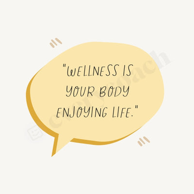 Wellness Is Your Body Enjoying Life Instagram Post Canva Template