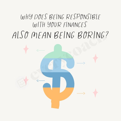 Why Does Being Responsible With Your Finances Also Mean Boring Instagram Post Canva Template