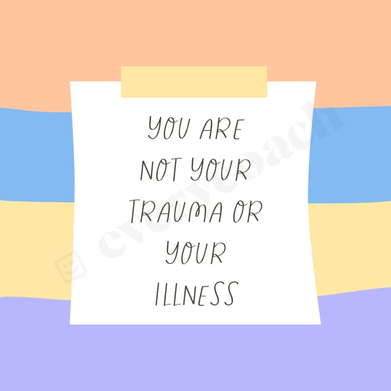 You Are Not Your Trauma Or Illness Instagram Post Canva Template