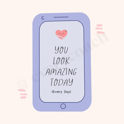 You Look Amazing Today Instagram Post Canva Template